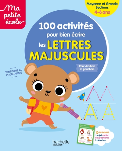 100 activités pour bien écrire les lettres majuscules : moyenne et grande sections, 4-6 ans : conforme au programme