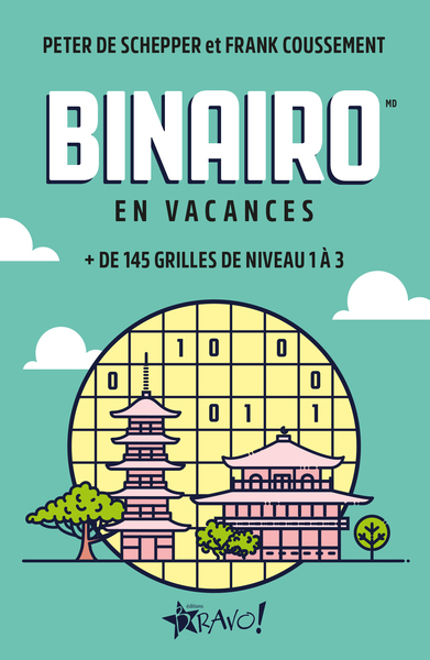 Binairo - En vacances + de 145 grilles de niveau 1 à 3