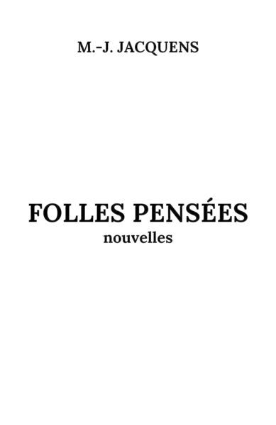 Folles pensées : Nouvelles