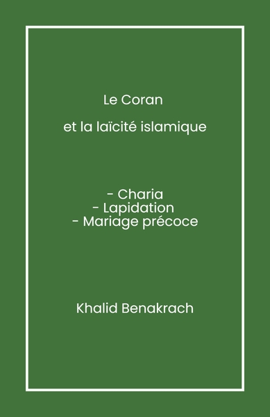 Le Coran et la Laïcité islamique : Charia, lapidation, mariage précoce