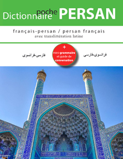 Dictionnaire de poche français-persan, persan-français avec translittération latine : + mini-grammaire et guide de conversation