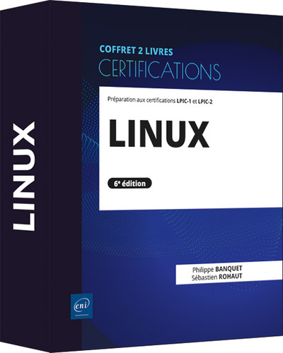 Linux : préparation aux certifications LPIC-1 et LPIC-2 : examens LPI 101, 102, 201, 202 : coffret 2 livres