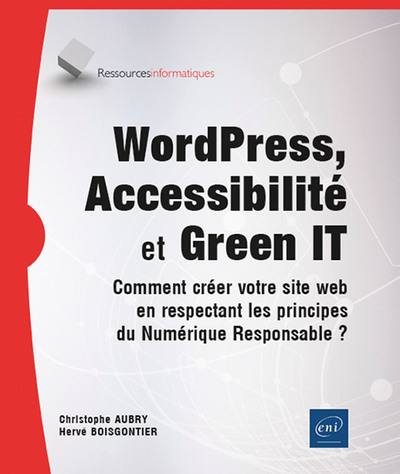 WordPress, accessibilité et green IT : comment créer votre site web en respectant les principes du numérique responsable ?