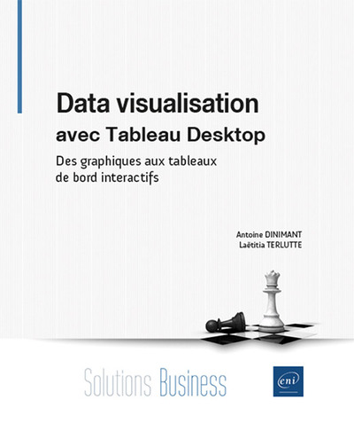 Data visualisation avec Tableau Desktop : des graphiques aux tableaux de bord interactifs