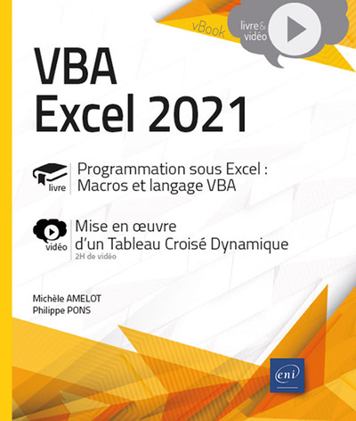 VBA Excel 2021 : programmation sous Excel, macros et langage VBA : mise en oeuvre d'un tableau croisé dynamique