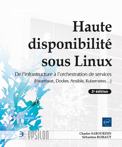 Haute disponibilité sous Linux : de l'infrastructure à l'orchestration de services (Heartbeat, Docker, Ansible, Kubernetes...)