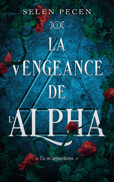 La vengeance de l'alpha. Vol. 1