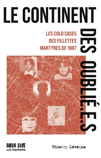 Le continent des oublié.e.s : les cold cases des fillettes martyres de 1987