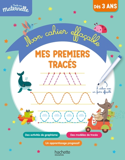 Mes premiers tracés : mon cahier effaçable : 3-6 ans