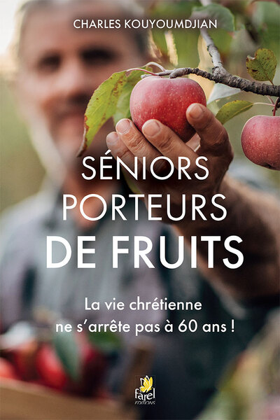 Séniors porteurs de fruits La vie chrétienne ne s’arrête pas à 60 ans !