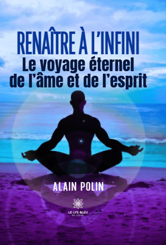 Renaître à l’infini - Le voyage éternel de l’âme et de l’esprit