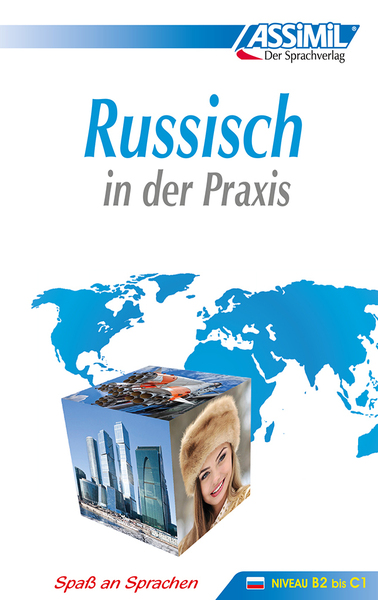 Russisch in der Praxis : Spass an Sprachen : niveau B2 bis C1