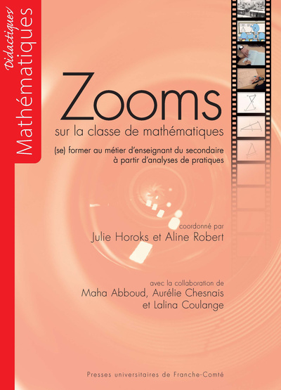 Zooms sur la classe de mathématiques : (se) former au métier d'enseignant du secondaire à partir d'analyses de pratiques