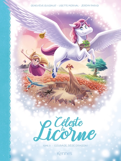 Céleste la licorne. Vol. 5. Courage, bébé dragon !