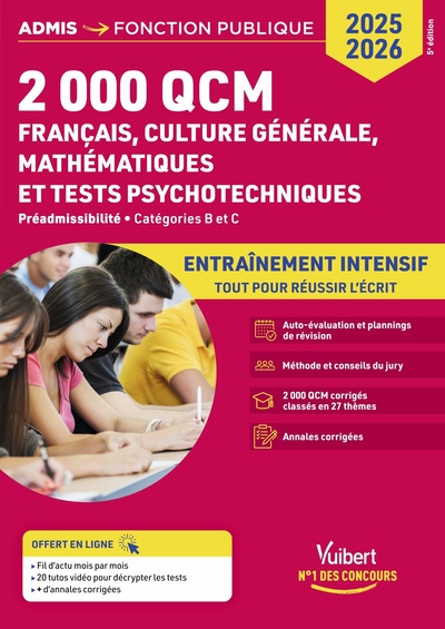 2.000 QCM de français, culture générale, mathématiques et tests psychotechniques : épreuve de préadmissibilité, catégories B et C : entraînement intensif, concours 2025-2026