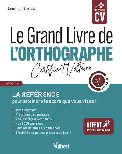 Le grand livre de l'orthographe : certificat Voltaire : la référence pour atteindre le score que vous visez !