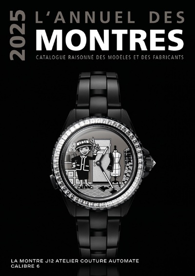 L'annuel des montres 2025 : catalogue raisonné des modèles et des fabricants