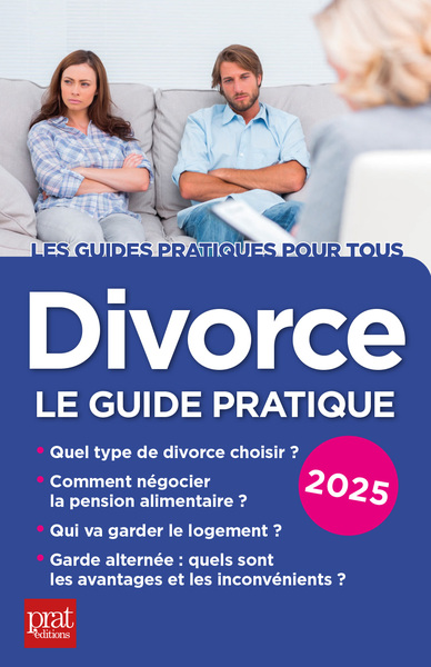 Divorce : le guide pratique : 2025