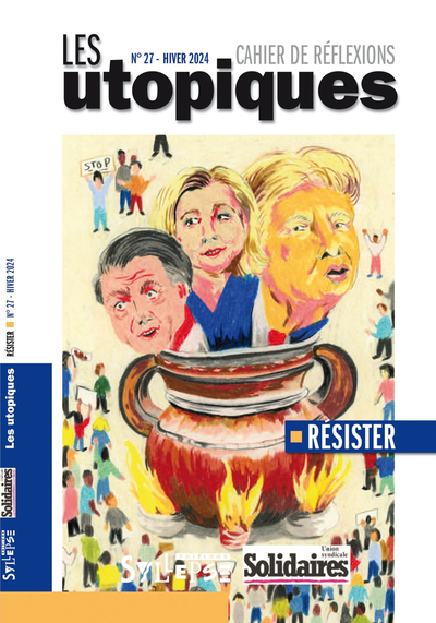 Utopiques (Les) : cahier de réflexions, n° 27. Résister