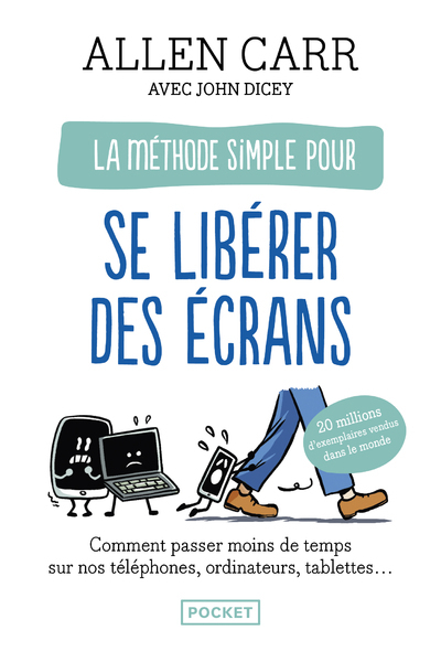 La méthode simple pour se libérer des écrans : comment échapper à l'addiction aux smartphones, ordinateurs et tablettes