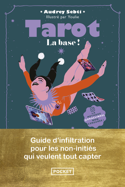 Tarot : la base ! : guide d'infiltration pour les non-initiés qui veulent tout capter