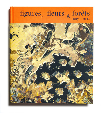 Figures, fleurs & forêts : 2017-2024