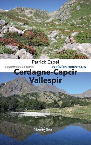 Cerdagne, Capcir, Vallespir : Pyrénées-Orientales : 74 sommets, 29 topos