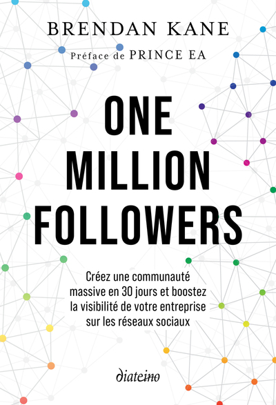 One million followers : créez une communauté massive en 30 jours et boostez la visibilité de votre entreprise sur les réseaux sociaux