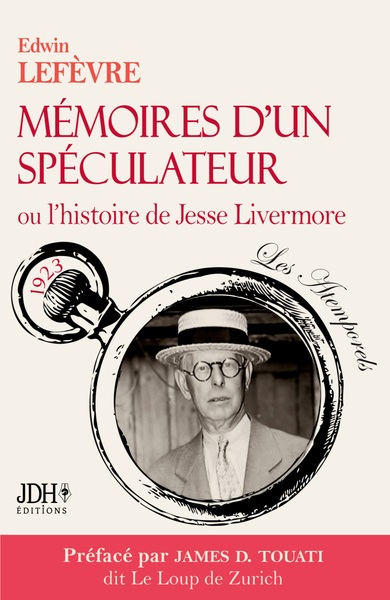 Mémoires d'un spéculateur ou l'histoire de Jesse Livermore Nouvelle traduction préfacée par le Loup de Zurich