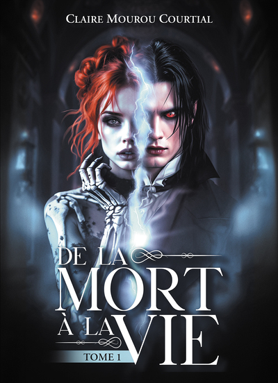 De la Mort à la Vie : Tome 1