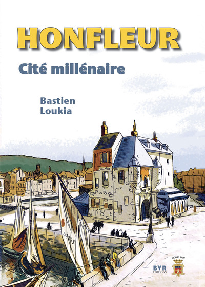 Honfleur – Cité millénaire