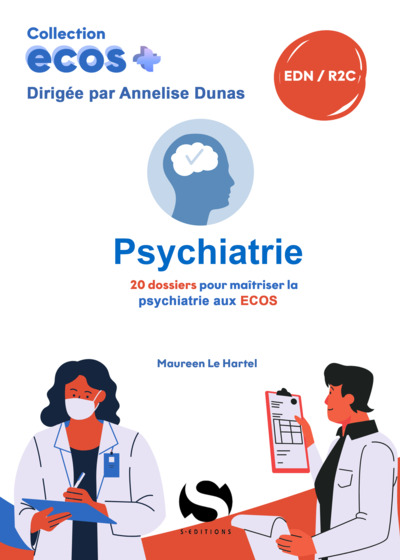 Psychiatrie : 20 dossiers pour maîtriser la psychiatrie aux Ecos