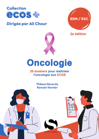 Oncologie : 20 dossiers pour maîtriser l'oncologie aux Ecos : EDN-R2C