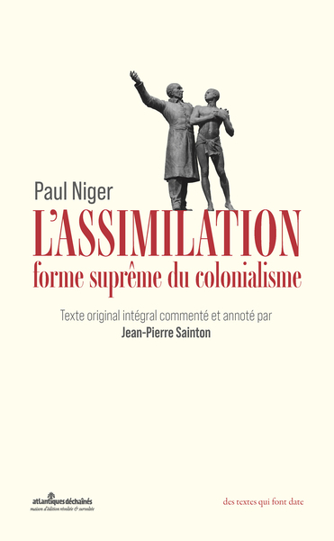 L'assimilation, forme suprême du colonialisme : texte original intégral