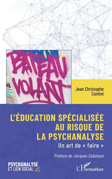 L’éducation spécialisée au risque de la psychanalyse Un art de « faire »