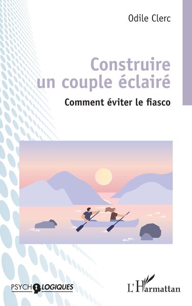 Construire un couple éclairé Comment éviter le fiasco