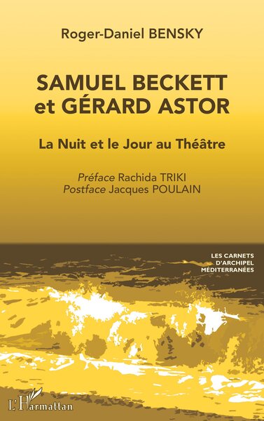 Samuel Beckett et Gérard Astor La Nuit et le Jour au Théâtre