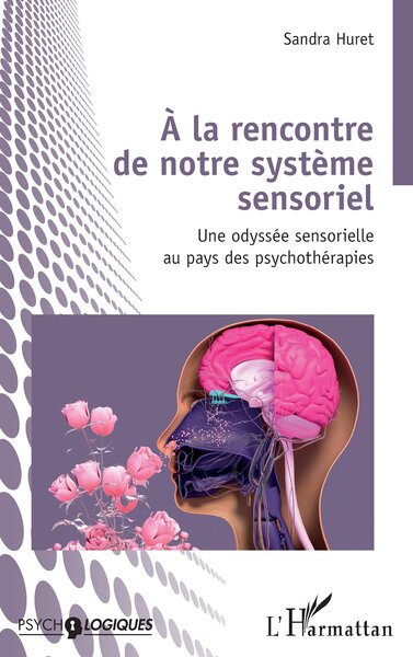 A la rencontre de notre système sensoriel : une odyssée sensorielle au pays des psychothérapies