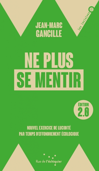 Ne plus se mentir : nouvel exercice de lucidité par temps d'effondrement écologique