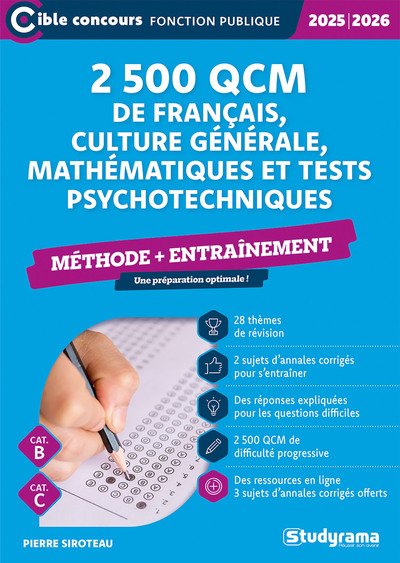 2.500 QCM de français, culture générale, mathématiques et tests psychotechniques : méthode + entraînement : cat. B, cat C., 2025-2026