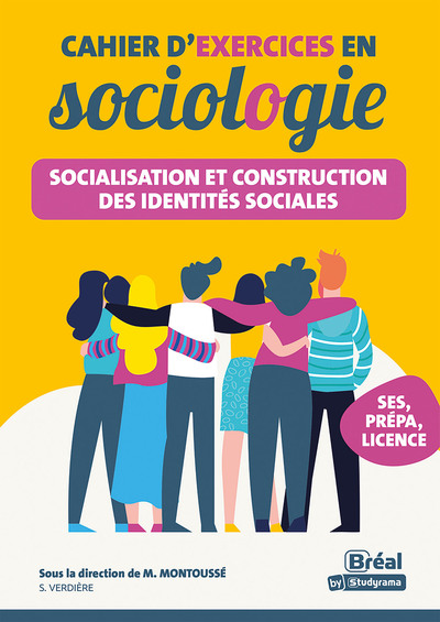 Cahier d'exercices en sociologie : socialisation et construction des identités sociales : SES, prépa, licence