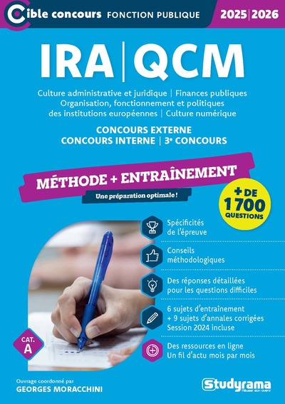 IRA-QCM, culture administrative et juridique, finances publiques, organisation, fonctionnement et politiques des institutions européennes, culture numérique : concours externe, interne, 3e concours, méthode + entraînement, cat. A : 2025-2026