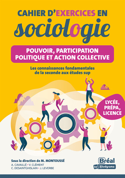 Cahier d'exercices en sociologie : pouvoir, participation politique et action collective : les connaissances fondamentales de la seconde aux études sup, lycée, prépa, licence