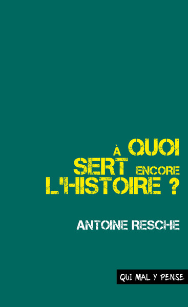 À quoi sert encore l'histoire ?