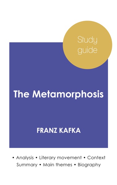 Study guide The Metamorphosis by Franz Kafka (in-depth literary analysis and complete summary)