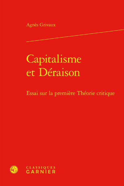 Capitalisme et déraison : essai sur la première Théorie critique