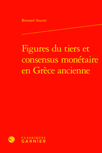 Figures du tiers et consensus monétaire en Grèce ancienne