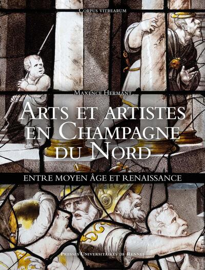 Arts et artistes en Champagne du Nord : entre Moyen Age et Renaissance