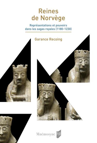 Reines de Norvège : représentations et pouvoirs dans les sagas royales (1180-1230)