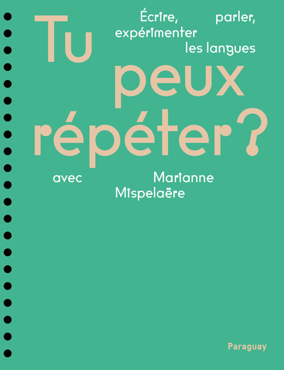 Tu peux répéter ? Écrire, parler, expérimenter les langues avec Marianne Mispelaëre